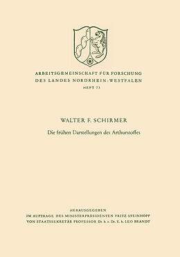 Kartonierter Einband Die frühen Darstellungen des Arthurstoffes von Walter F. Schirmer