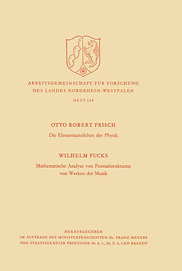 Kartonierter Einband Die Elementarteilchen der Physik / Mathematische Analyse von Formalstrukturen von Werken der Musik von Otto Robert Frisch