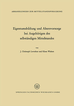Kartonierter Einband Eigentumsbildung und Altersvorsorge bei Angehörigen des selbständigen Mittelstandes von Johann Christoph Leverkus