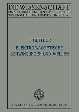 Kartonierter Einband Elektromagnetische Schwingungen und Wellen von Josef Geitler