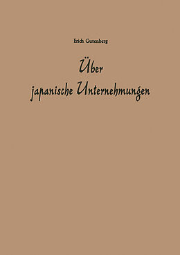 Kartonierter Einband Über japanische Unternehmungen von Erich Gutenberg
