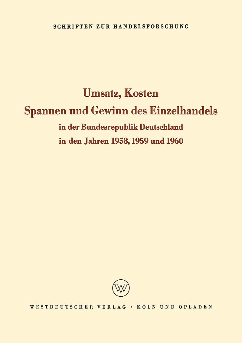 Umsatz, Kosten, Spannen und Gewinn des Einzelhandels in der Bundesrepublik Deutschland in den Jahren 1958, 1959 und 1960