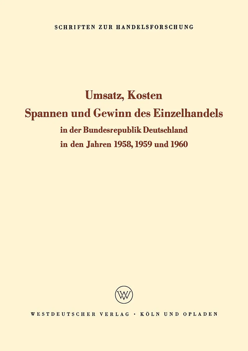 Umsatz, Kosten, Spannen und Gewinn des Einzelhandels in der Bundesrepublik Deutschland in den Jahren 1958, 1959 und 1960