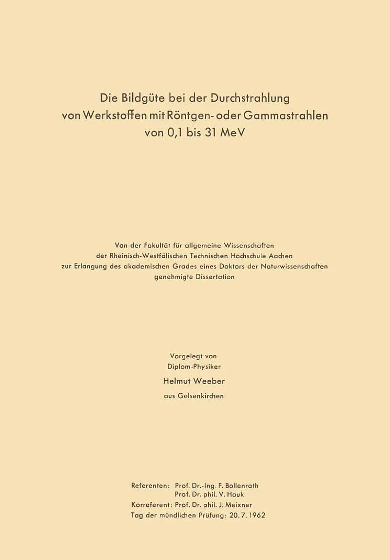 Die Bildgüte bei der Durchstrahlung von Werkstoffen mit Röntgen- oder Gammastrahlen von 0,1 bis 31 MeV