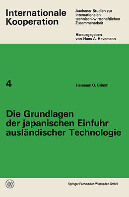 Kartonierter Einband Die Grundlagen der japanischen Einfuhr ausländischer Technologie von Hermann O. Grimm