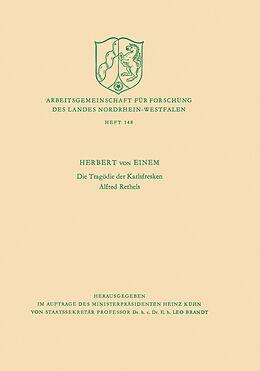 Kartonierter Einband Die Tragödie der Karlsfresken Alfred Rethels von Herbert von Einem