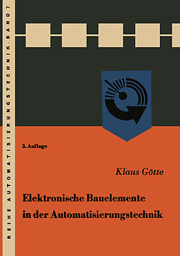 Kartonierter Einband Elektronische Bauelemente in der Automatisierungstechnik von Klaus Götte