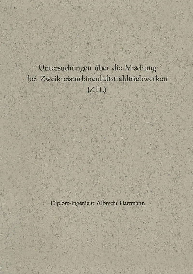 Untersuchungen über die Mischung bei Zweikreisturbinenluftstrahltriebwerken (ZTL)