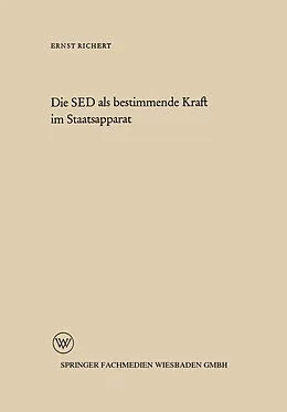 E-Book (pdf) Die SED als bestimmende Kraft im Staatsapparat von Ernst Richert