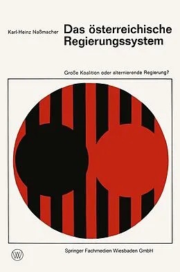 E-Book (pdf) Das österreichische Regierungssystem Große Koalition oder alternierende Regierung? von Karl-Heinz Naßmacher
