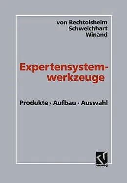 E-Book (pdf) Expertensystemwerkzeuge von Mathias von Bechtolsheim, Karsten Schweichhart, Udo Winand