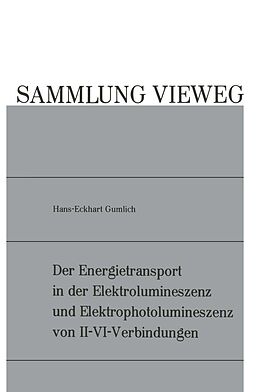 E-Book (pdf) Der Energietransport in der Elektrolumineszenz und Elektrophotolumineszenz von II-VI-Verbindungen von Hans-Eckhart Gumlich