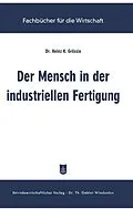 E-Book (pdf) Der Mensch in der industriellen Fertigung von Heinz K. Grössle