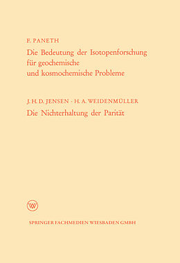 E-Book (pdf) Die Bedeutung der Isotopenforschung für geochemische und kosmochemische Probleme. Die Nichterhaltung der Parität von Friedrich Adolf Paneth