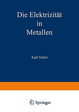 E-Book (pdf) Die Elektrizität in Metallen von Karl Siebel