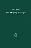 E-Book (pdf) Die Integralgleichungen und ihre Anwendungen in der Mathematischen Physik von Adolf Kneser