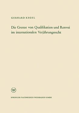 E-Book (pdf) Die Grenze von Qualifikation und Renvoi im internationalen Verjährungsrecht von Gerhard Kegel
