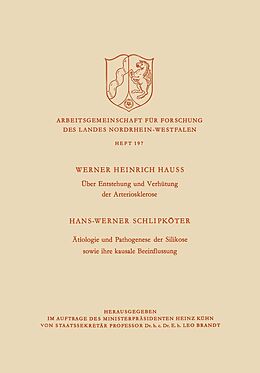 E-Book (pdf) Über Entstehung und Verhütung der Arteriosklerose / Ätiologie und Pathogenese der Silikose sowie ihre kausale Beeinflussung von Werner H. Hauss