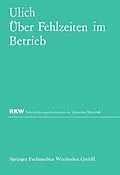 E-Book (pdf) Über Fehlzeiten im Betrieb von Eberhard Ulich