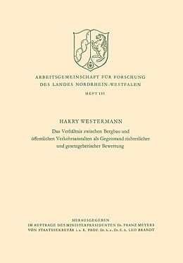 E-Book (pdf) Das Verhältnis zwischen Bergbau und öffentlichen Verkehrsanstalten als Gegenstand richterlicher und gesetzgeberischer Bewertung von Harry Westermann