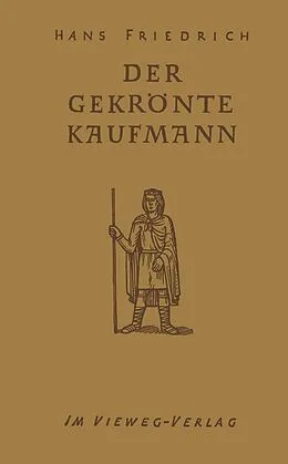 E-Book (pdf) Der Gekrönte Kaufmann von Hans Friedrich