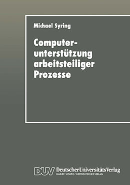 Kartonierter Einband Computerunterstützung arbeitsteiliger Prozesse von Michael Syring