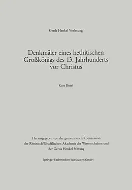E-Book (pdf) Denkmäler eines hethitischen Großkönigs des 13. Jahrhunderts vor Christus von Kurt Bittel