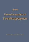 E-Book (pdf) Unternehmungsziele und Unternehmungskooperation von Dieter J. G. Schneider