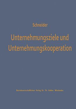 E-Book (pdf) Unternehmungsziele und Unternehmungskooperation von Dieter J. G. Schneider