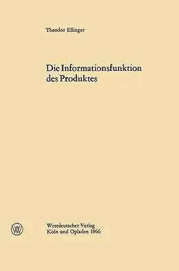 E-Book (pdf) Die Informationsfunktion des Produktes von Theodor Ellinger