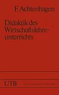 E-Book (pdf) Didaktik des Wirtschaftslehreunterrichts von Frank Achtenhagen