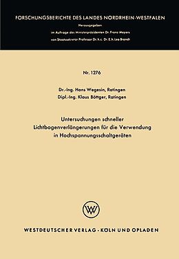 E-Book (pdf) Untersuchungen schneller Lichtbogenverlängerungen für die Verwendung in Hochspannungsschaltgeräten von Hans Wegesin