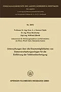 E-Book (pdf) Untersuchungen über die Einsatzmöglichkeiten von Datenverarbeitungsanlagen für die Einführung der Teilefamilienfertigung von Herwart Opitz