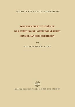 E-Book (pdf) Differenzierungsgründe der Leistung bei Gleichgearteten Einzelhandelsbetrieben von Hans Zopp
