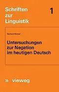 E-Book (pdf) Untersuchungen zur Negation im heutigen Deutsch von Gerhard Stickel