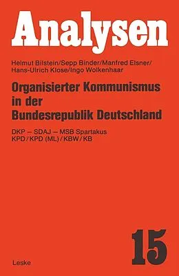 E-Book (pdf) Organisierter Kommunismus in der Bundesrepublik Deutschland von Helmut Bilstein, Sepp Binder, Manfred Elsner