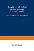 E-Book (pdf) Physik für Seefahrer unter besonderer Berücksichtigung der Funkentelegraphie von Friedrich Bolte, Heinrich Meldau