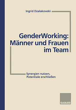 Kartonierter Einband Gender Working: Männer und Frauen im Team von Ingrid Dzalakowski