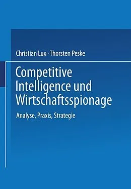 E-Book (pdf) Competitive Intelligence und Wirtschaftsspionage von Christian Lux, Thorsten Peske