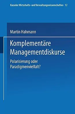 E-Book (pdf) Komplementäre Managementdiskurse von Martin Hahmann