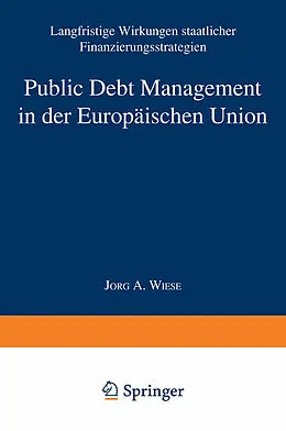 E-Book (pdf) Public Debt Management in der Europäischen Union von Jörg Andreas Wiese
