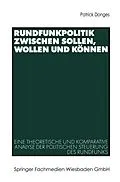 E-Book (pdf) Rundfunkpolitik zwischen Sollen, Wollen und Können von Patrick Donges