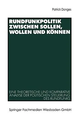 E-Book (pdf) Rundfunkpolitik zwischen Sollen, Wollen und Können von Patrick Donges