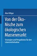 E-Book (pdf) Von der Öko-Nische zum ökologischen Massenmarkt von Alex Villiger