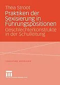 E-Book (pdf) Praktiken der Sexisierung in Führungspositionen von Thea Stroot
