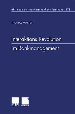 E-Book (pdf) Interaktions-Revolution im Bankmanagement von Thomas Walter