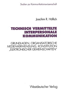 E-Book (pdf) Technisch vermittelte interpersonale Kommunikation von Joachim Robert Höflich