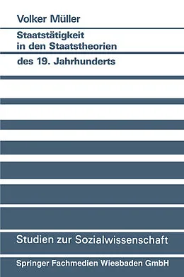 E-Book (pdf) Staatstätigkeit in den Staatstheorien des 19. Jahrhunderts von Volker Müller