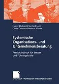 E-Book (pdf) Systemische Organisations- und Unternehmensberatung von Heiner Ellebracht, Gerhard Lenz, Gisela Osterhold