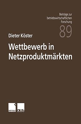 E-Book (pdf) Wettbewerb in Netzproduktmärkten von Dieter Köster